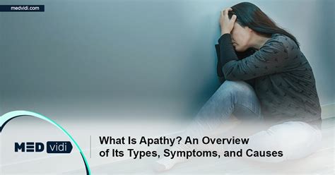 Apathy: Symptoms, Causes, Treatment, and Coping.